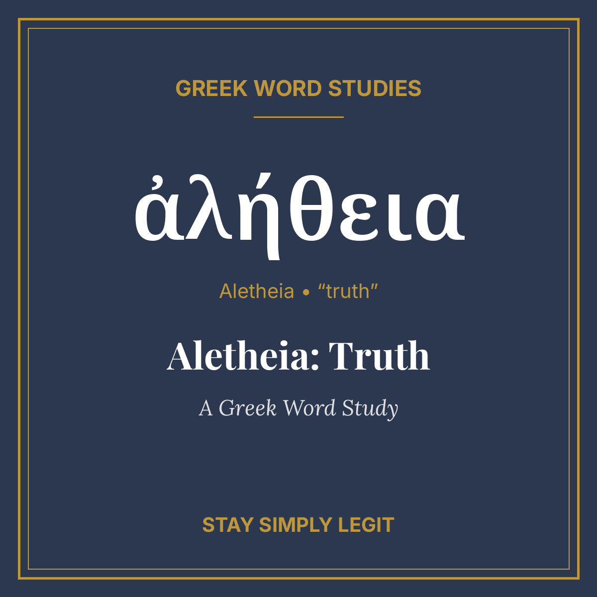 Aletheia: Truth — A Greek Word Study