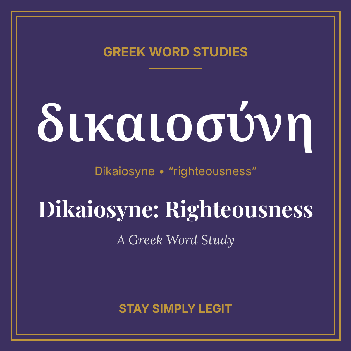 Dikaiosyne: Righteousness — A Greek Word Study
