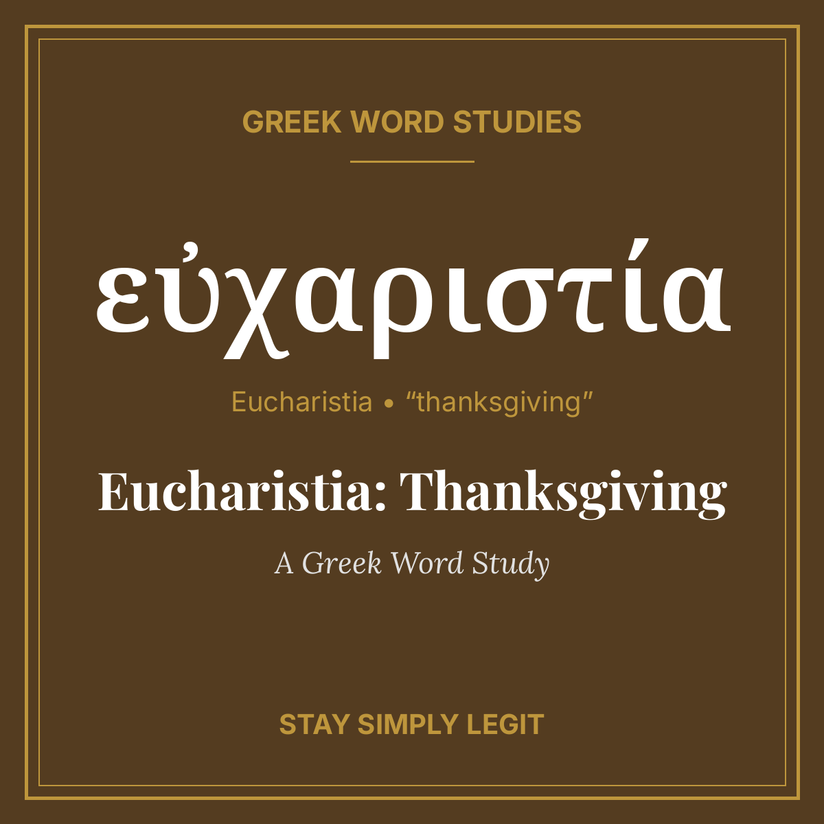 Eucharistia: Thanksgiving — A Greek Word Study