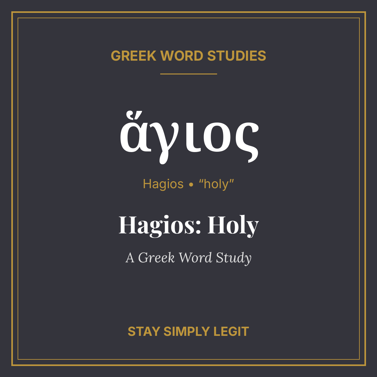 Hagios: Holy — A Greek Word Study