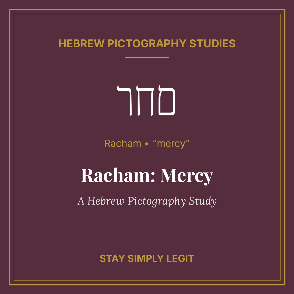 Racham: Mercy — A Hebrew Pictography Study