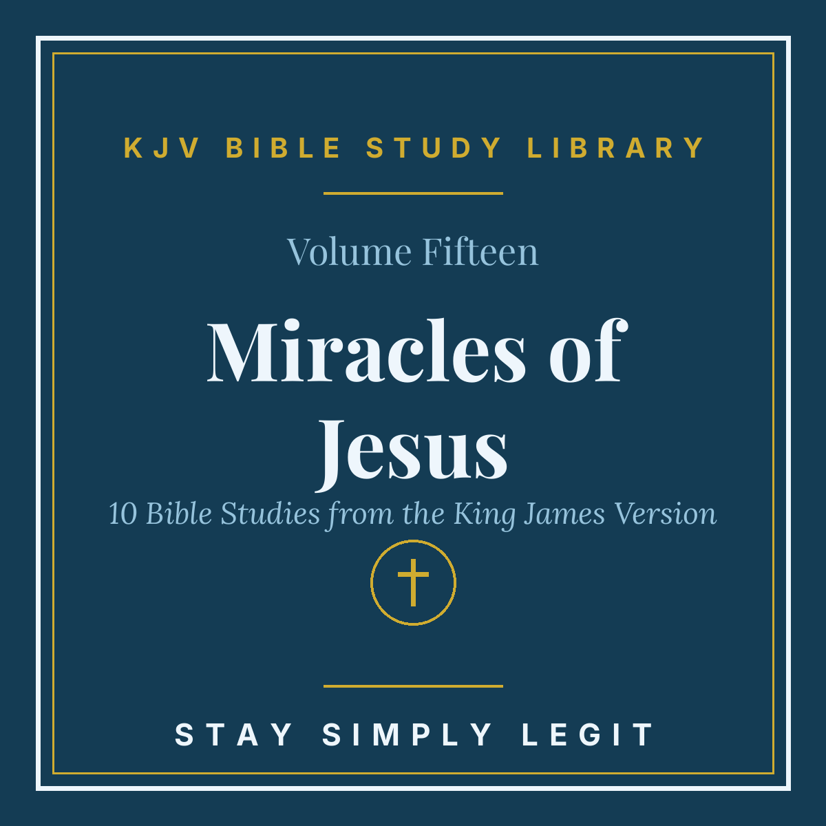 Miracles of Jesus — KJV Bible Study Library, Vol. 15