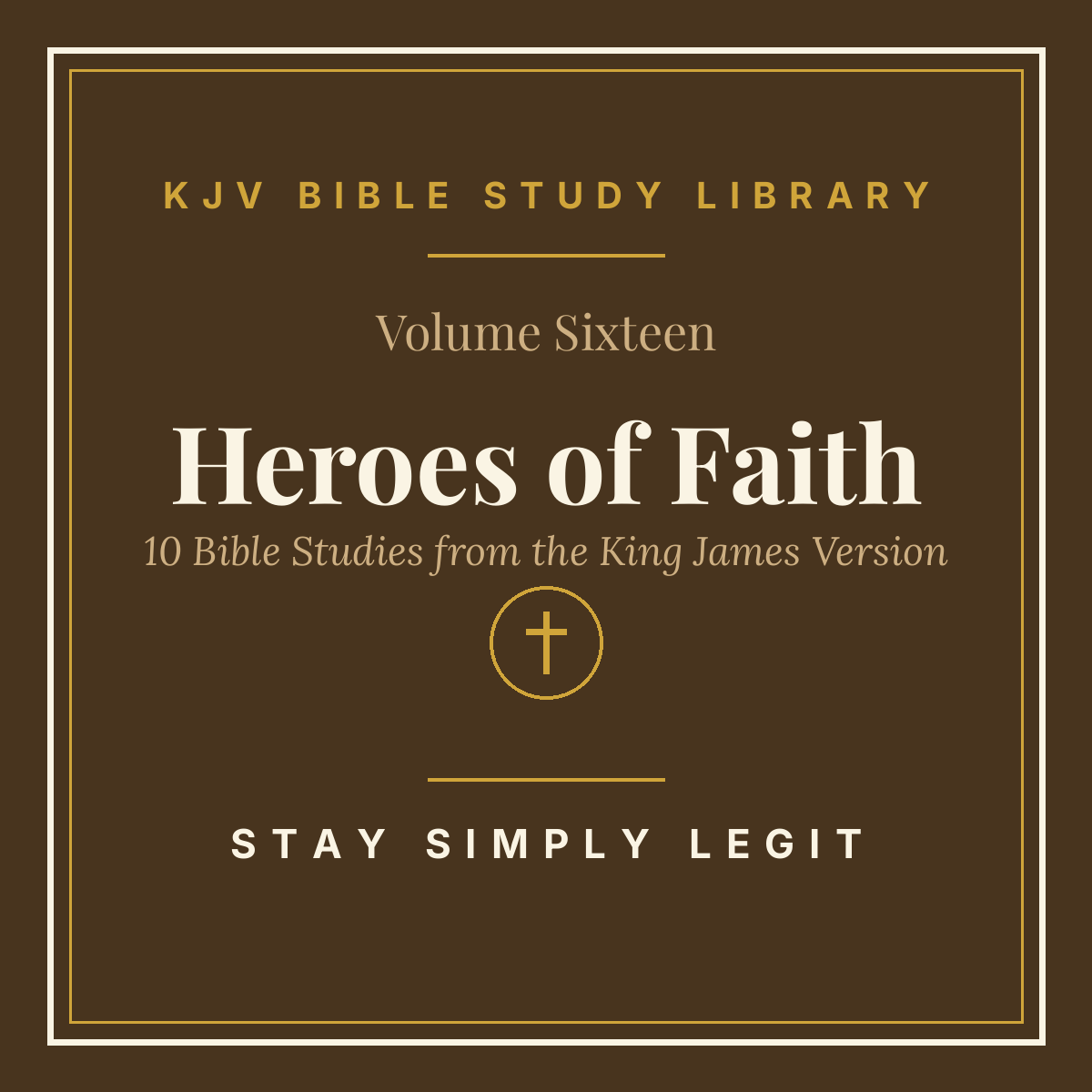 Heroes of Faith — KJV Bible Study Library, Vol. 16