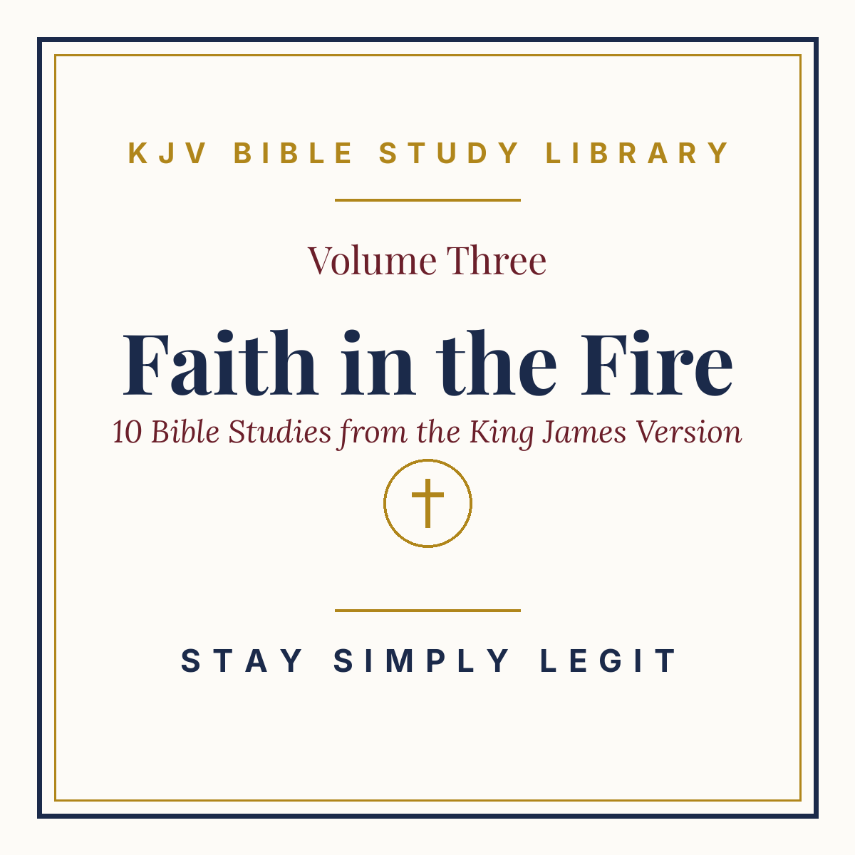 Faith in the Fire — KJV Bible Study Library, Vol. 3