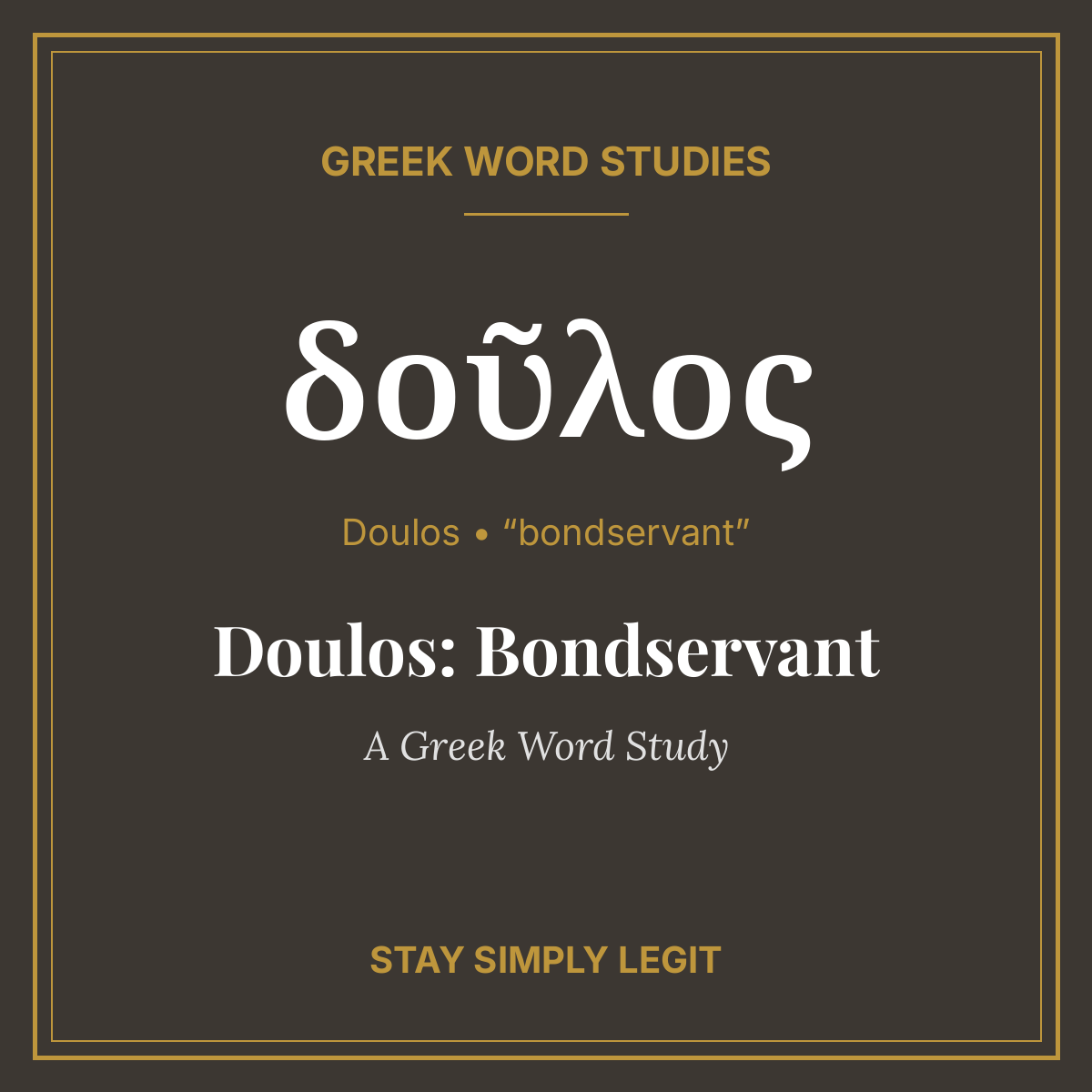 Doulos: Bondservant — A Greek Word Study