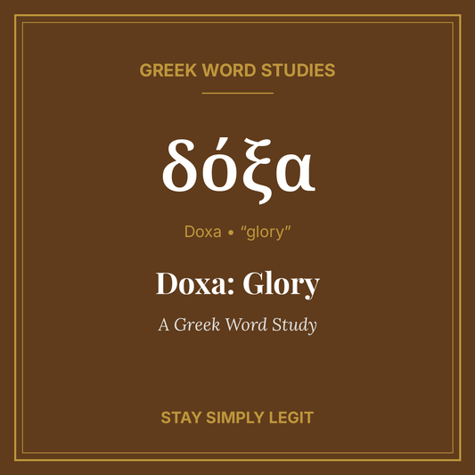 Doxa: Glory — A Greek Word Study