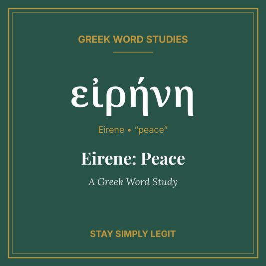 Eirene: Peace — A Greek Word Study