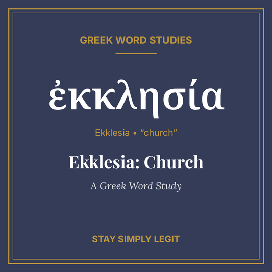Ekklesia: Church — A Greek Word Study