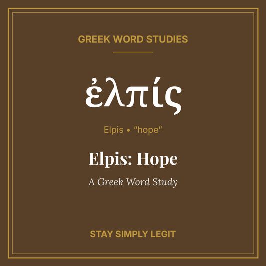 Elpis: Hope — A Greek Word Study