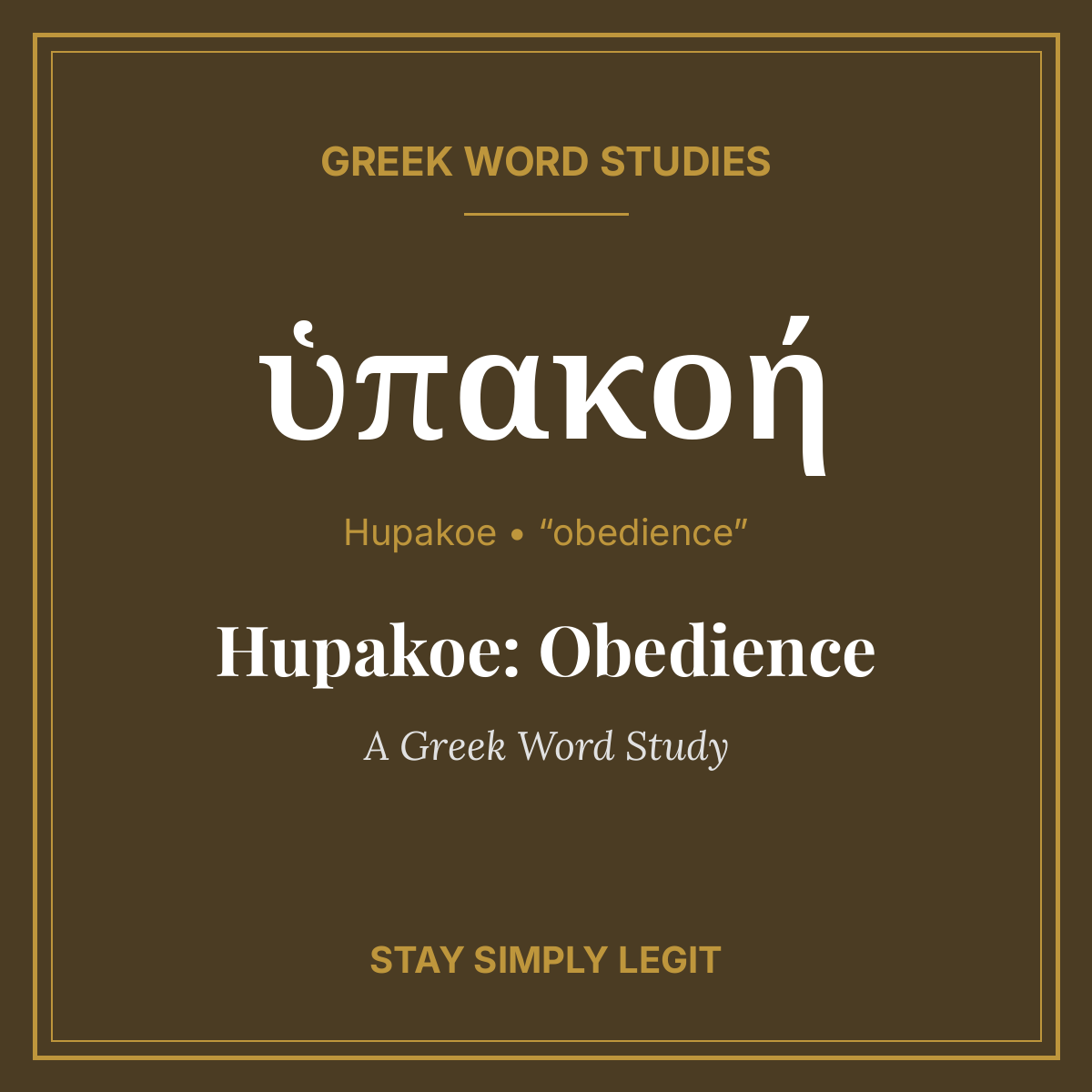 Hupakoe: Obedience — A Greek Word Study