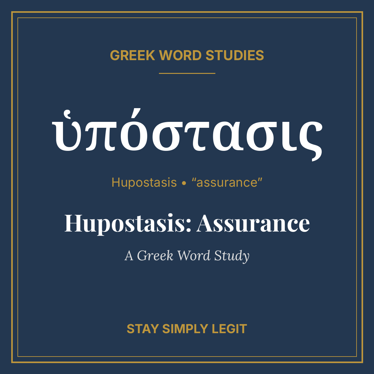 Hupostasis: Assurance — A Greek Word Study