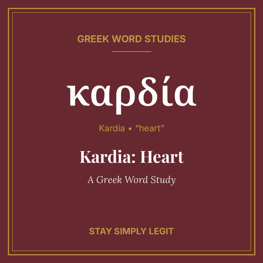 Kardia: Heart — A Greek Word Study