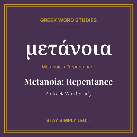 Metanoia: Repentance — A Greek Word Study