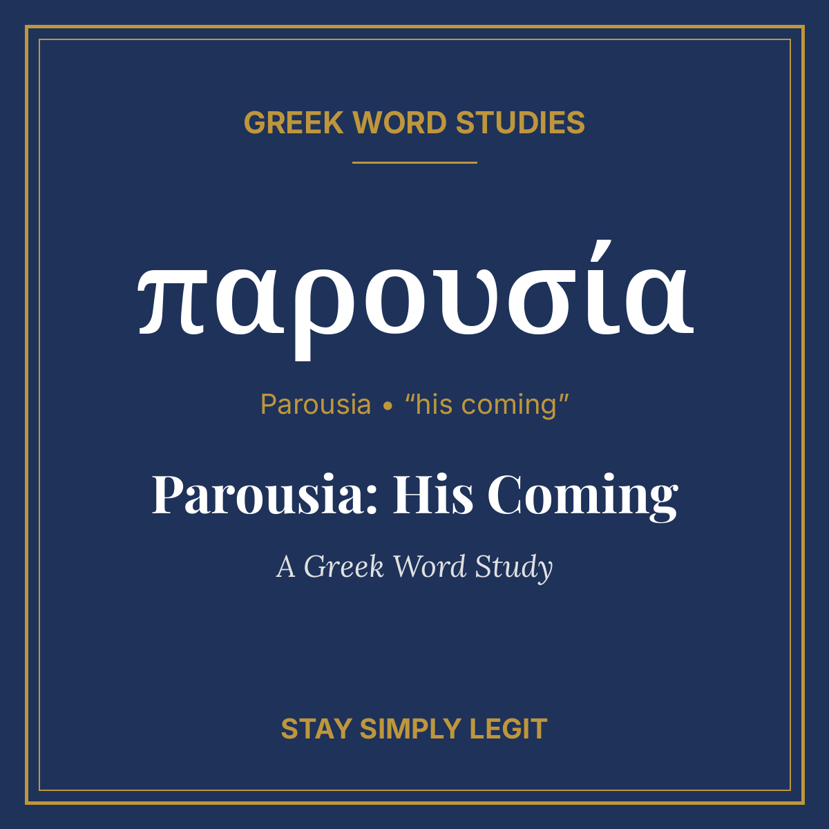 Parousia: His Coming — A Greek Word Study