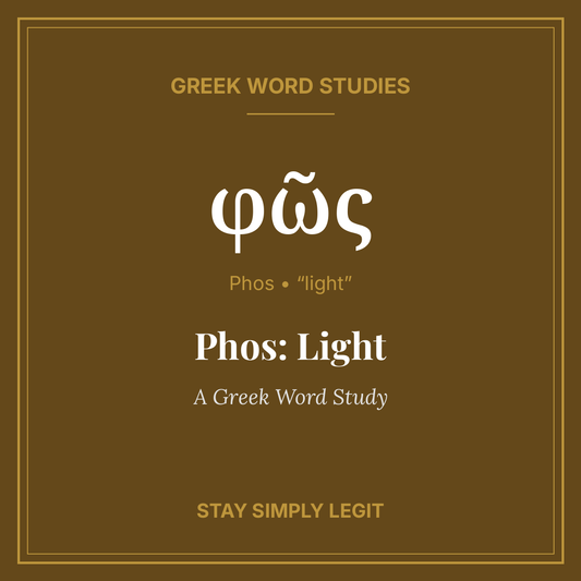 Phos: Light — A Greek Word Study