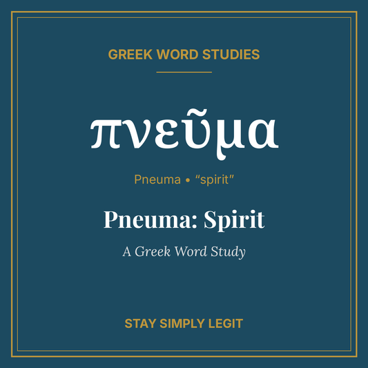 Pneuma: Spirit — A Greek Word Study