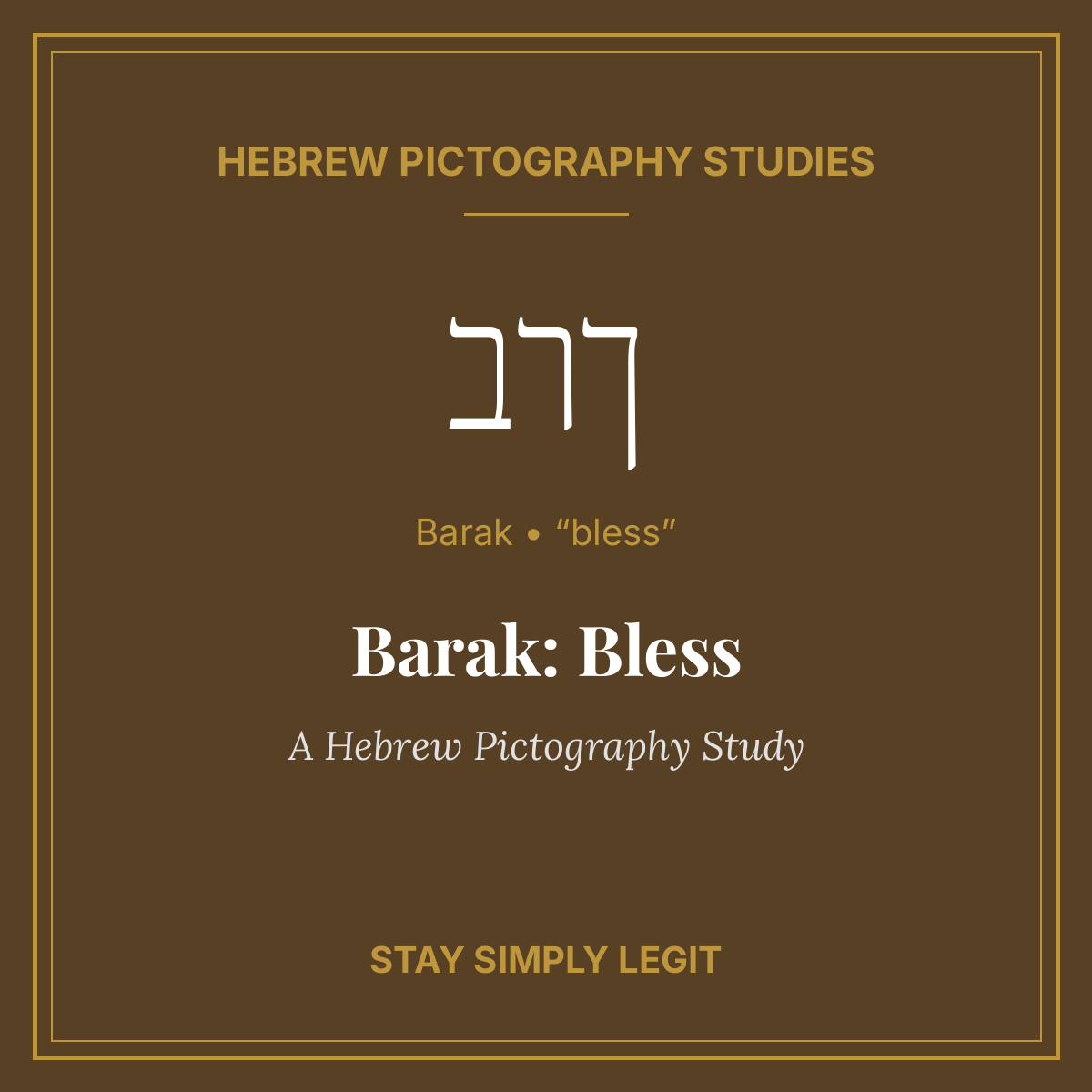 Barak: Bless — A Hebrew Pictography Study
