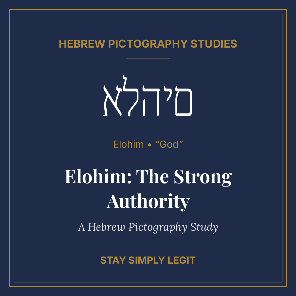 Elohim: The Strong Authority — A Hebrew Pictography Study