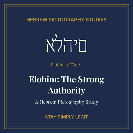 Elohim: The Strong Authority — A Hebrew Pictography Study