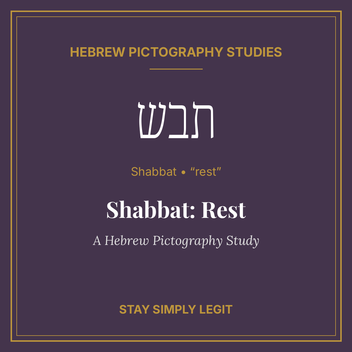 Shabbat: Rest — A Hebrew Pictography Study