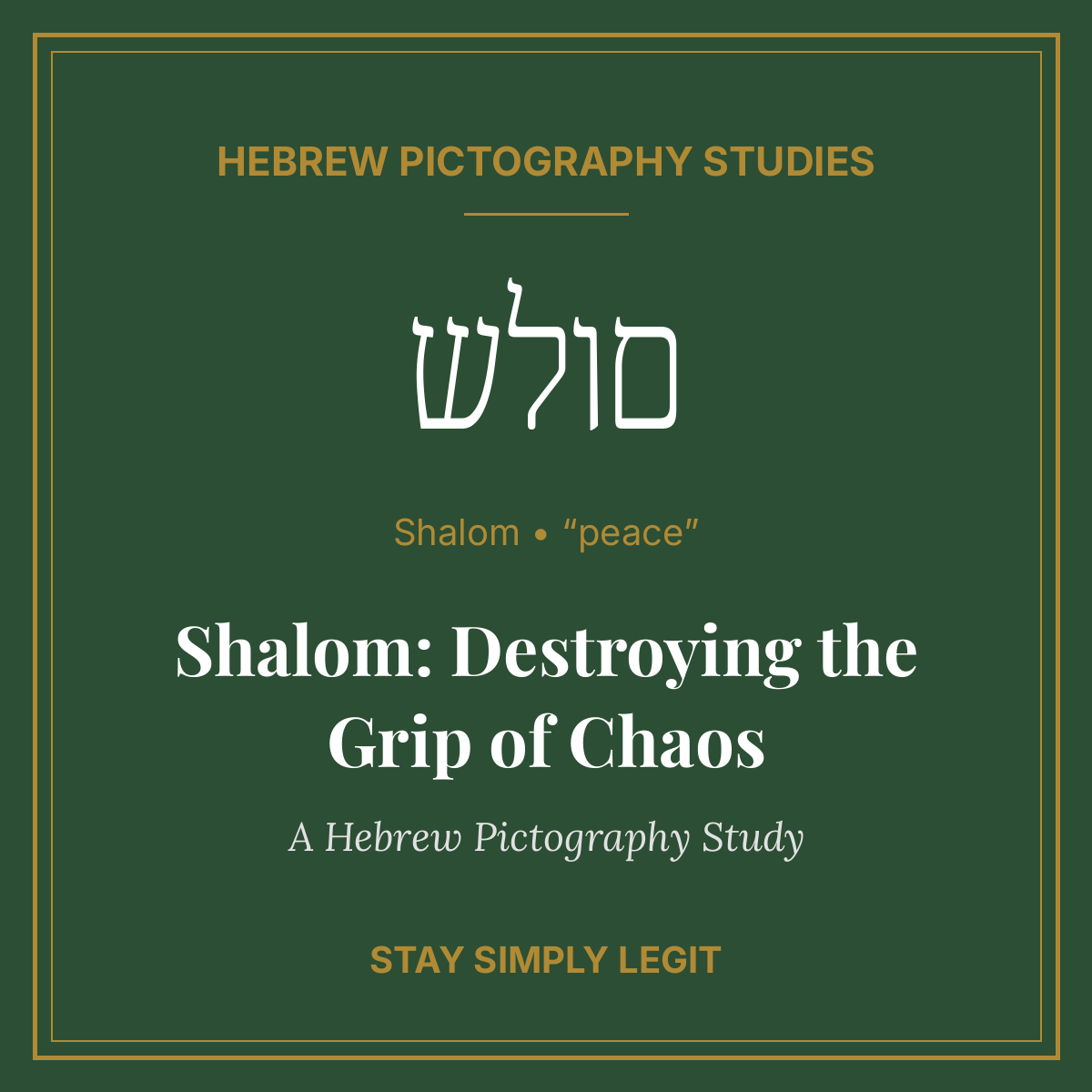 Shalom: Destroying the Grip of Chaos — A Hebrew Pictography Study