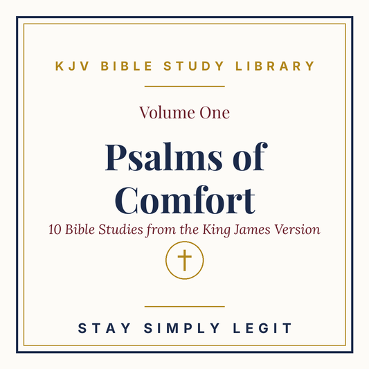 Psalms of Comfort — KJV Bible Study Library, Vol. 1