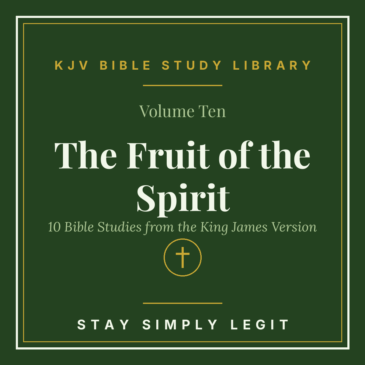 The Fruit of the Spirit — KJV Bible Study Library, Vol. 10