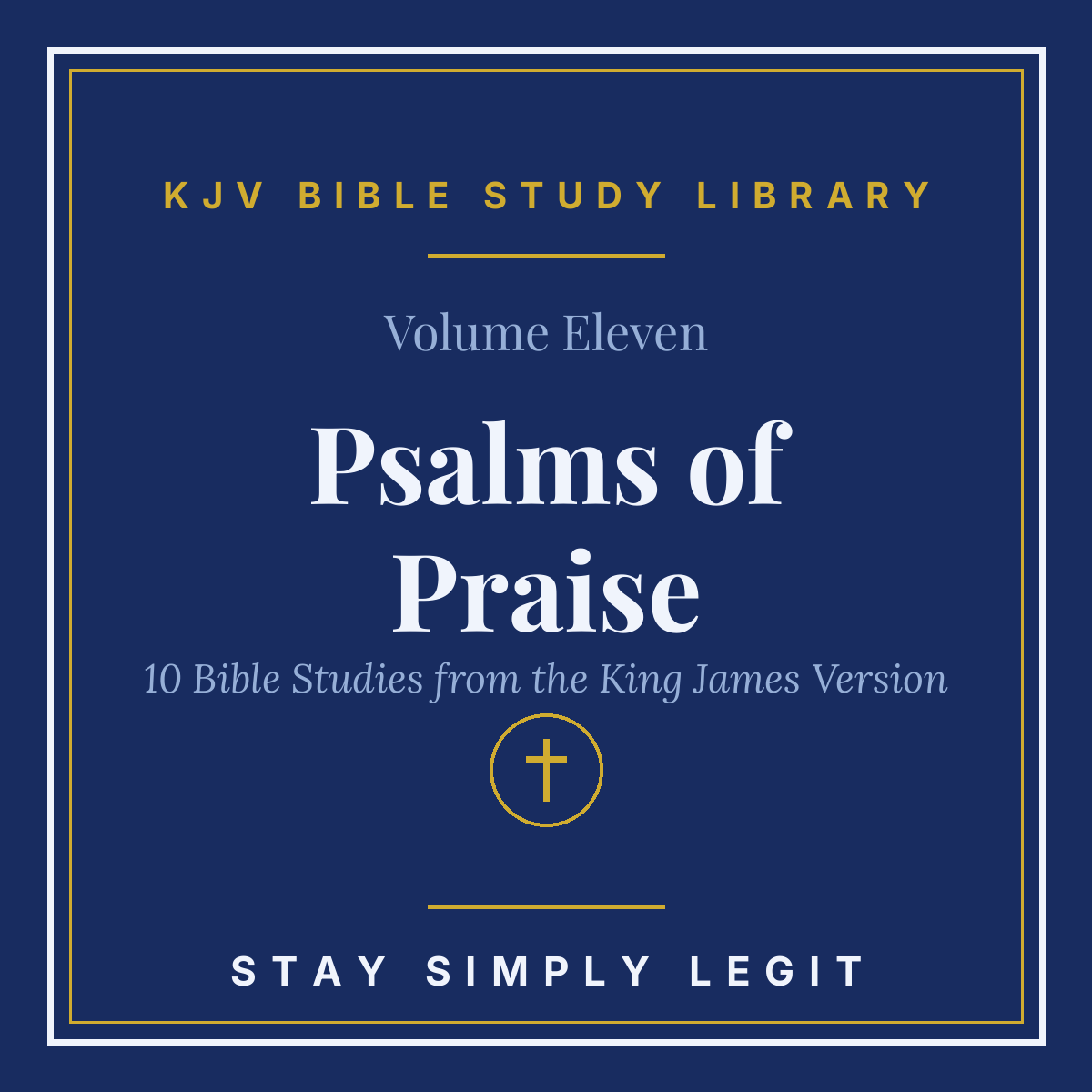 Psalms of Praise — KJV Bible Study Library, Vol. 11
