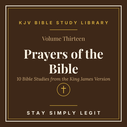 Prayers of the Bible — KJV Bible Study Library, Vol. 13