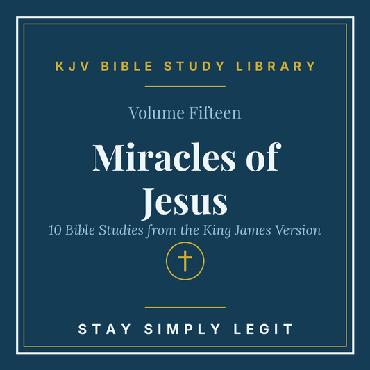 Miracles of Jesus — KJV Bible Study Library, Vol. 15
