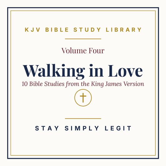 Walking in Love — KJV Bible Study Library, Vol. 4