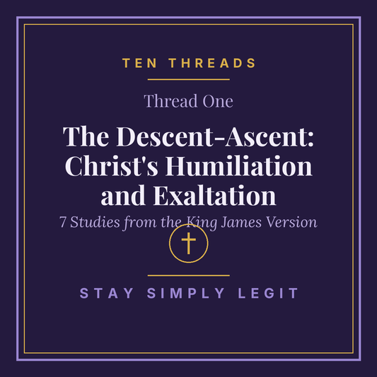 The Descent-Ascent: Christ's Humiliation and Exaltation