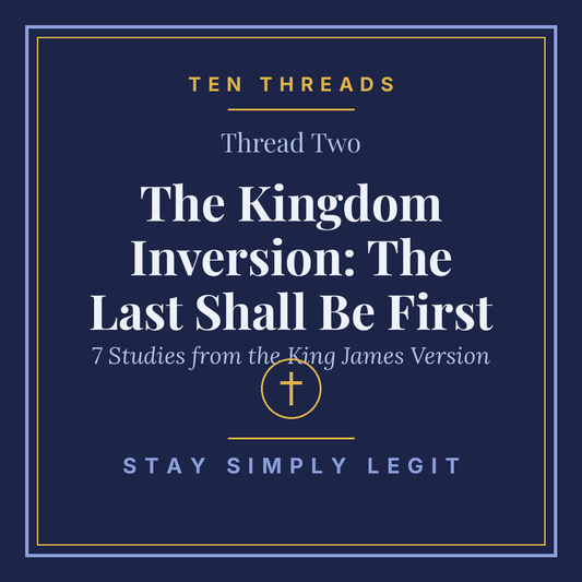 The Kingdom Inversion: The Last Shall Be First