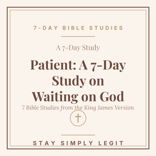 Patient: A 7-Day Study on Waiting on God